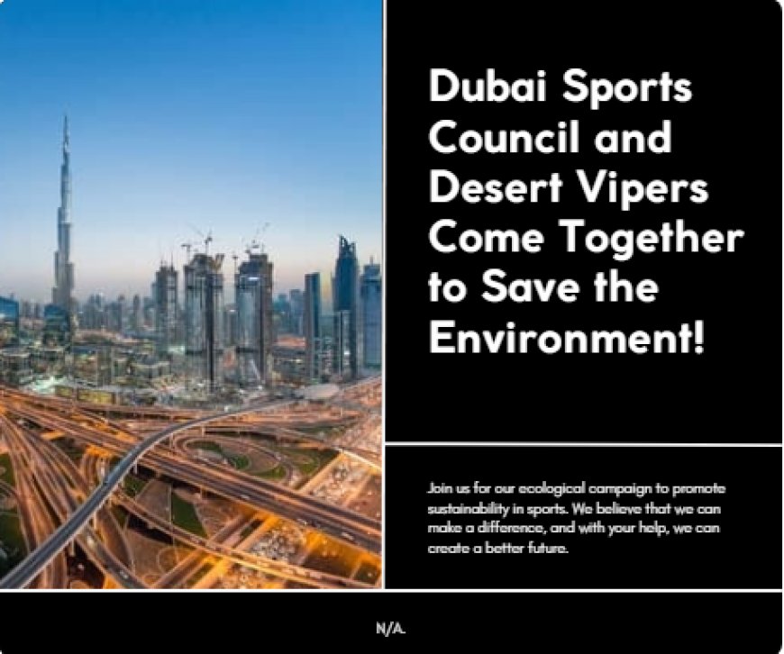 Dubai Sports Council and Desert Vipers engage in an Ecological Campaign